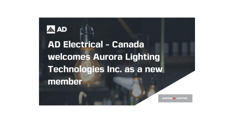 AD Electrical – Canada Welcomes Aurora Lighting Technologies Inc. as a New Member